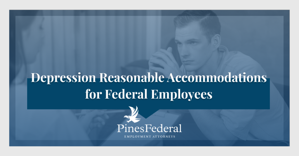 Depression reasonable accommodations for federal employees