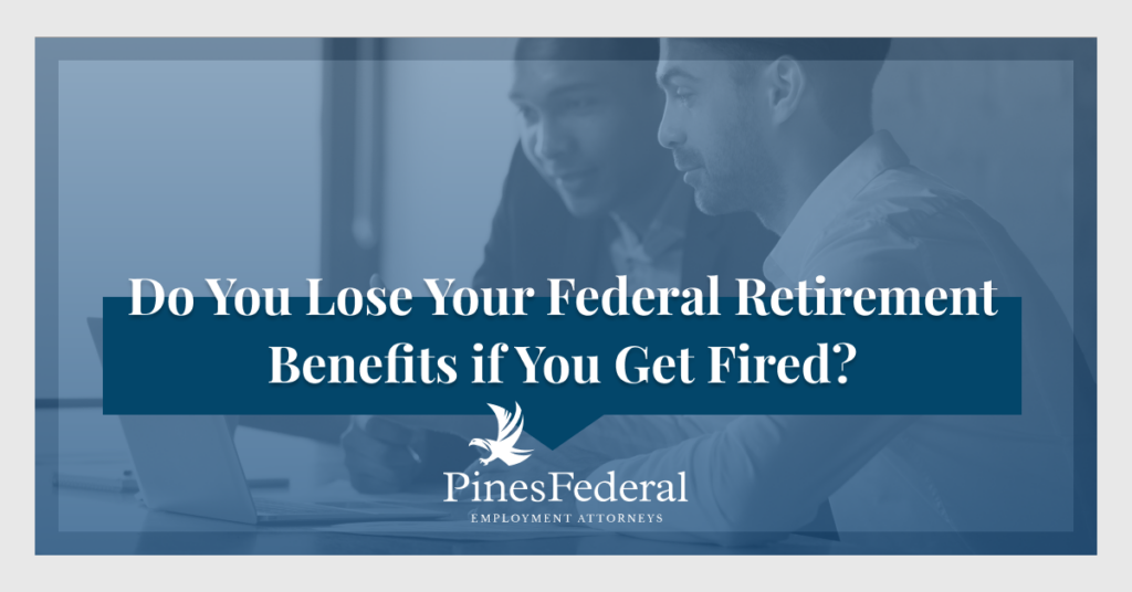 Can you lose your retirement benefits if fired from federal job