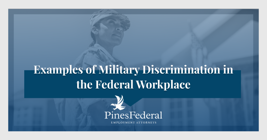 Examples of Military Discrimination in the Federal Workplace