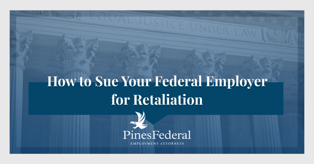 Can you sue your federal employer for retaliation